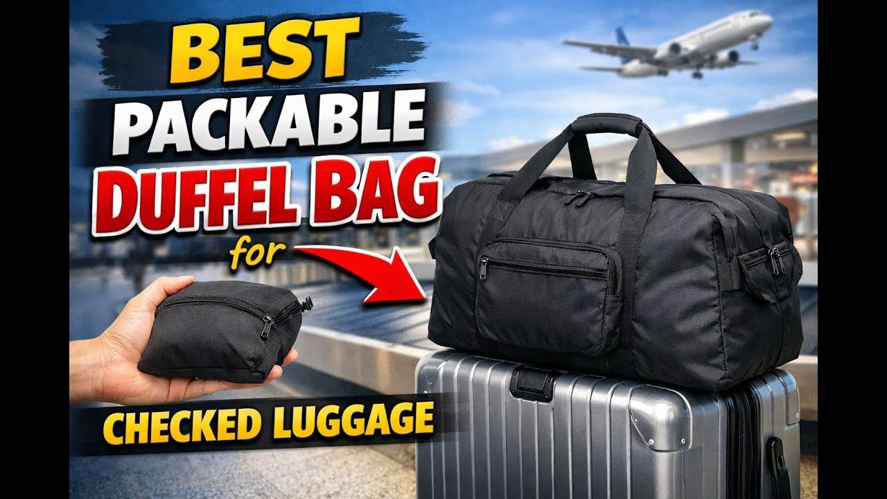 Best Packable Duffel Bags for Checked Luggage 2026 ✈️ Top Lightweight Travel Picks
