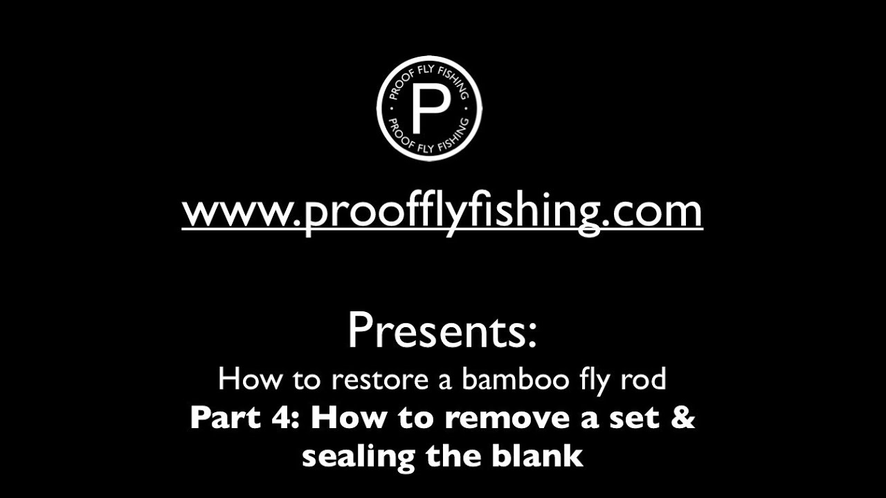 How to restore a bamboo fly rod: removing a set and sealing the blank