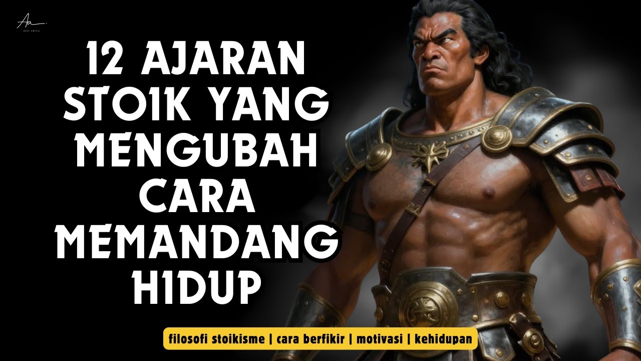 12 AJARAN STOIK YANG MENGUBAH SEGALANYA DALAM HIDUP – ARIF ARSYA