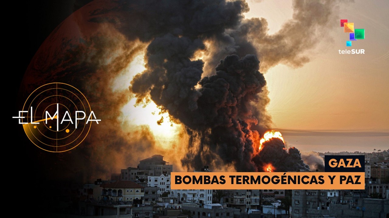 Gaza | Bombas termogénicas y paz – El Mapa 17-02-2026