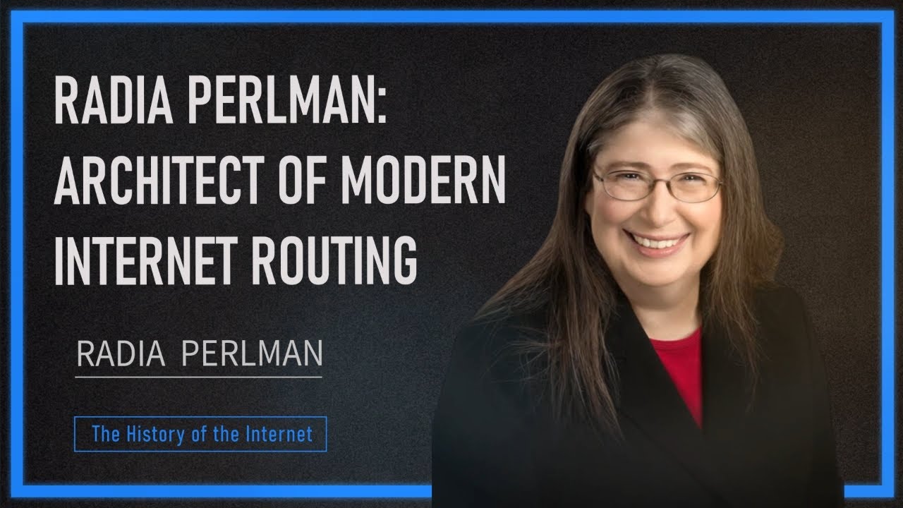 Radia Perlman - Architect of mordern internet routing