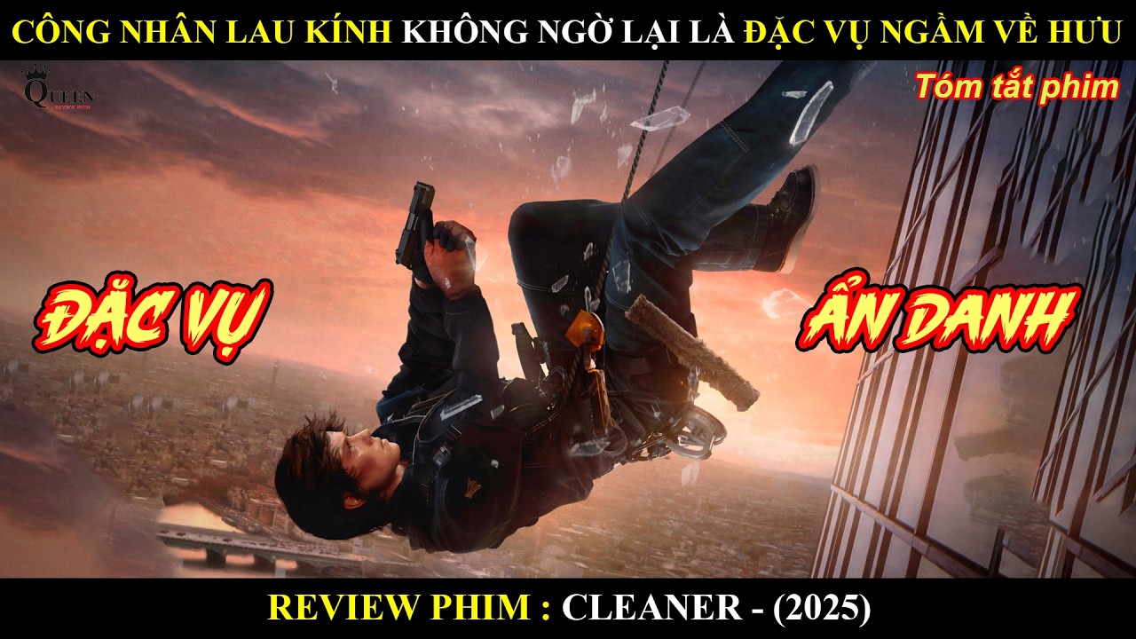 [Review Phim] C&ocirc;ng Nh&acirc;n Lau K&iacute;nh Kh&ocirc;ng Ngờ Lại L&agrave; Đặc Vụ Về Hưu Non