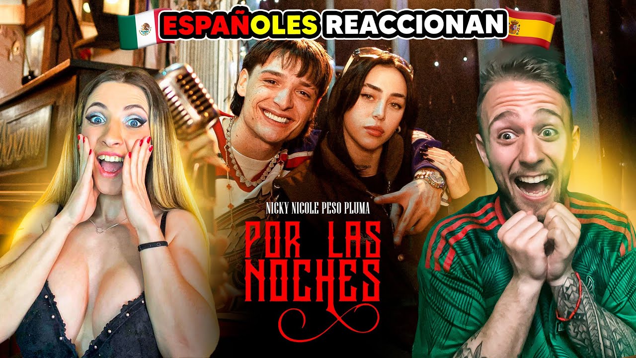 ESPAÑOLES REACCIONAN a PESOPLUMA y NICKI NICOLE -POR LAS NOCHES- *BRUTAL*