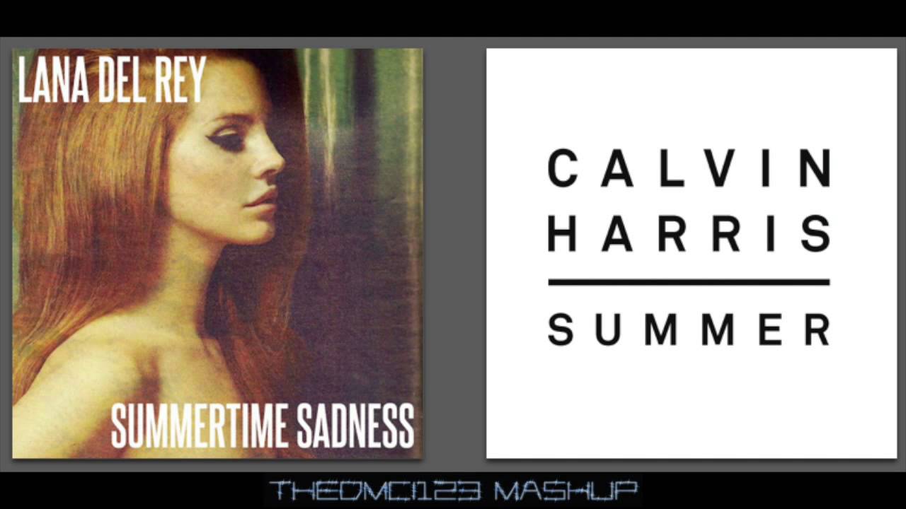 Lana Del Rey vs Calvin Harris - Summer Sadness (Mashup)