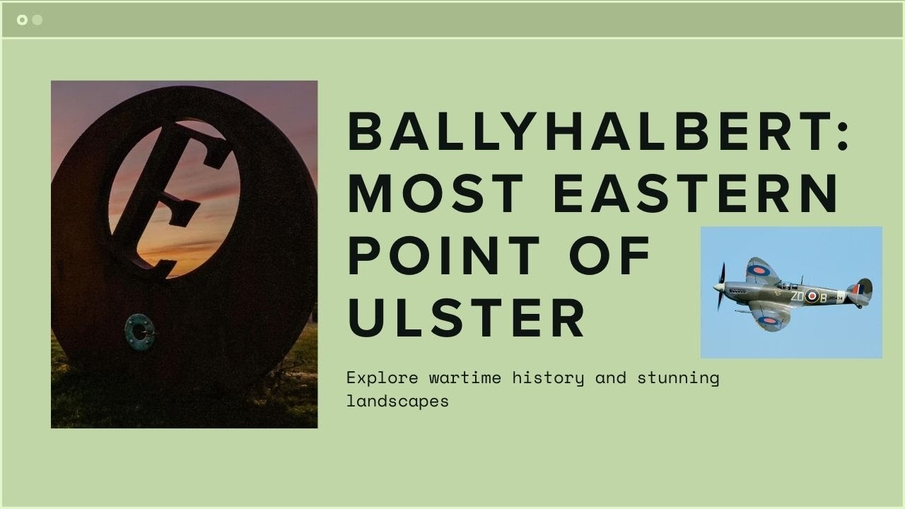EP10 - Ballyhalbert: Coastal Village, Wartime History & Ards Peninsula Beauty