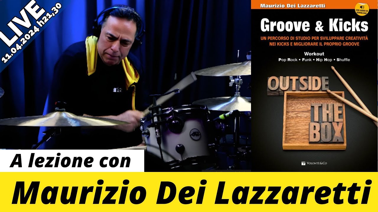 A lezione con Maurizio Dei Lazzaretti - Consigli e suggerimenti per lo studio di GROOVE & KICKS