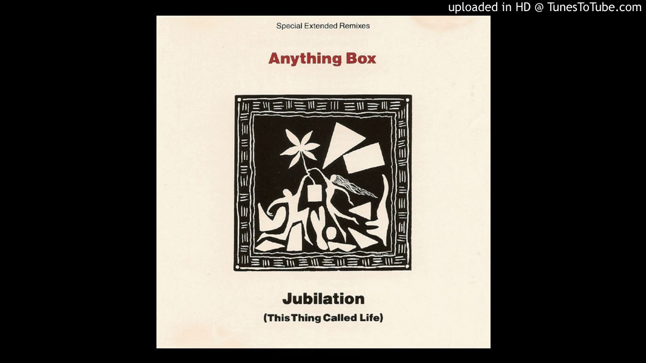 Anything Box - Jubilation (This Thing Called Life) [Our Favorite Stranded Blend] (1990)
