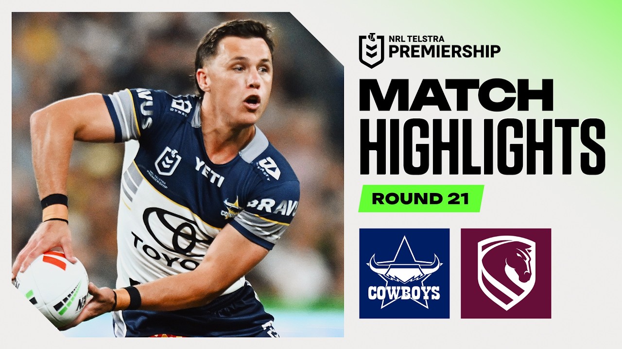 NRL&nbsp;2026 | Cowboys v Broncos&nbsp;| Match Highlights | Round 21