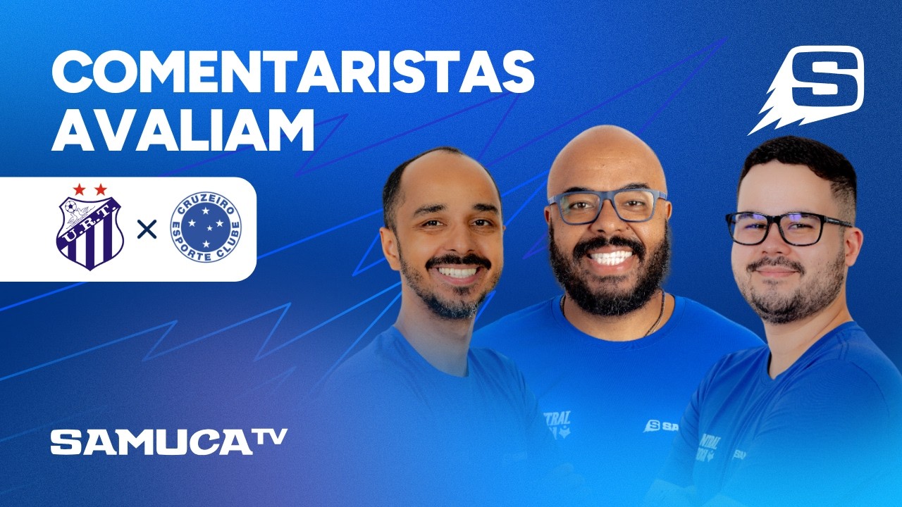 COMENTARISTAS DA SAMUCA TV ANALISAM URT 1x2 CRUZEIRO PELO CAMPEONATO MINEIRO