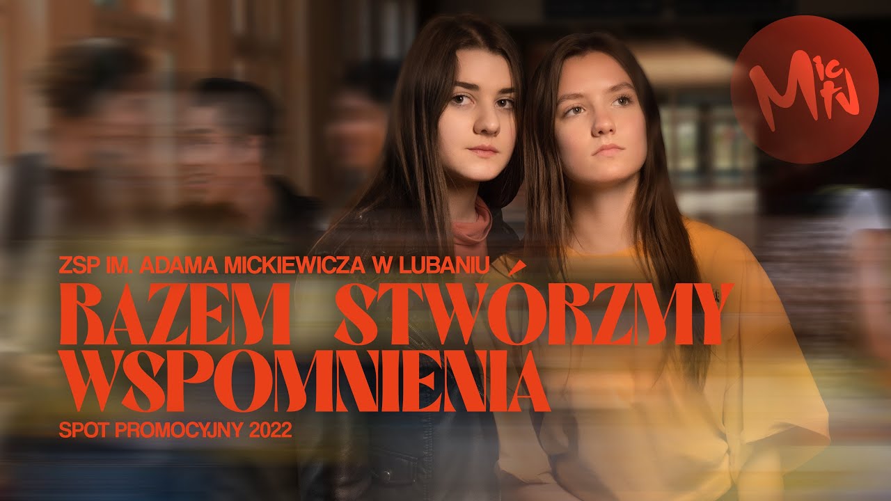RAZEM STWÓRZMY WSPOMNIENIA | ZSP im. Adama Mickiewicza w Lubaniu | SPOT PROMOCYJNY 2022