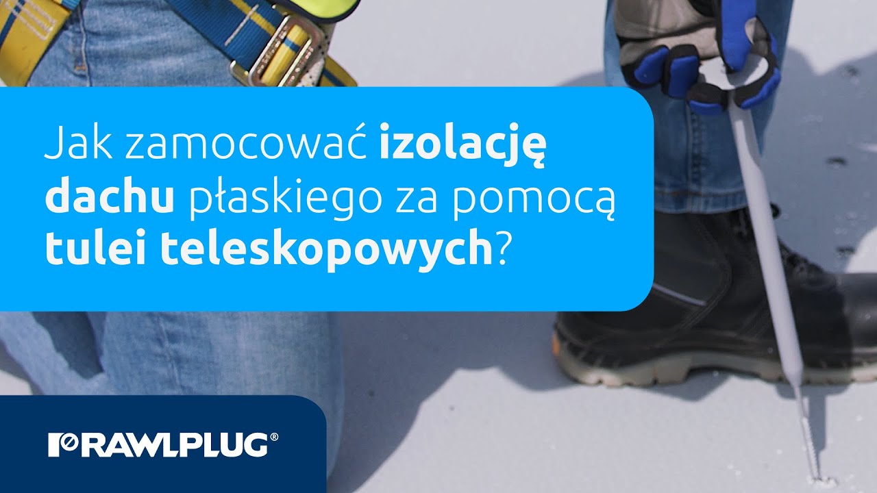 Krok po kroku: jak zamocować izolację dachu płaskiego za pomocą tulei teleskopowych