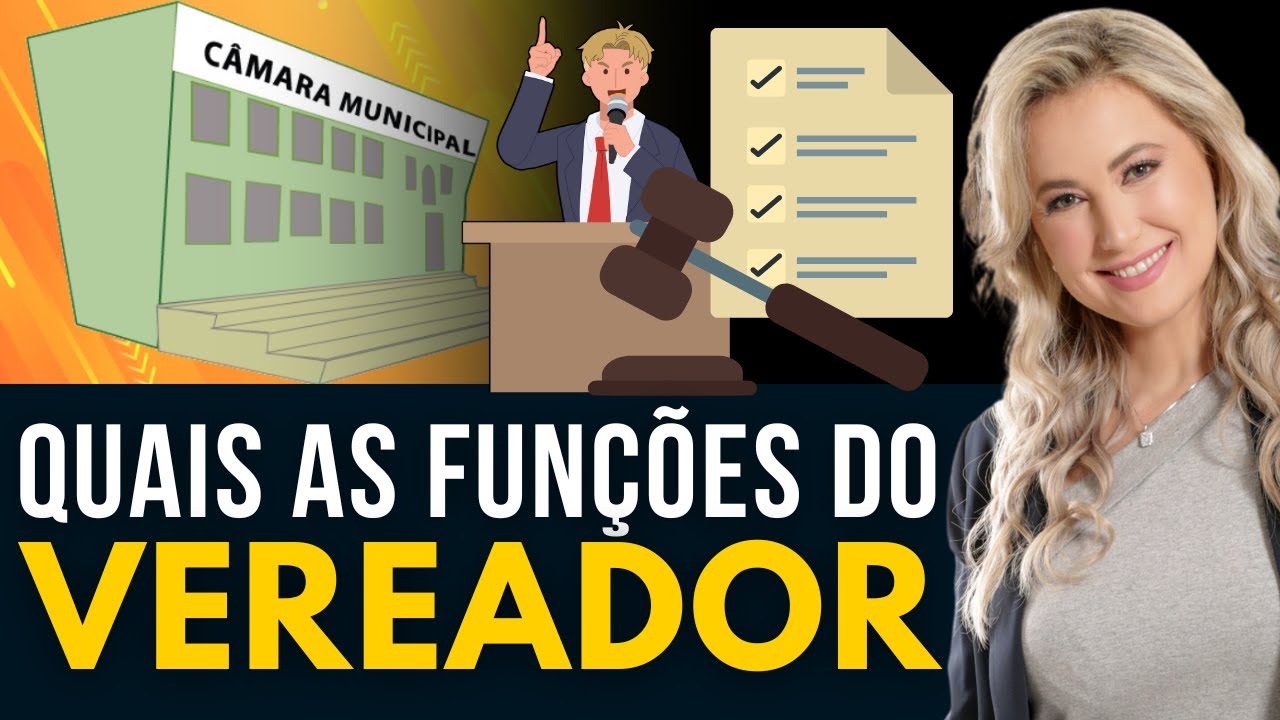 O que faz um VEREADOR? Qual sua fun&ccedil;&atilde;o no munic&iacute;pio?