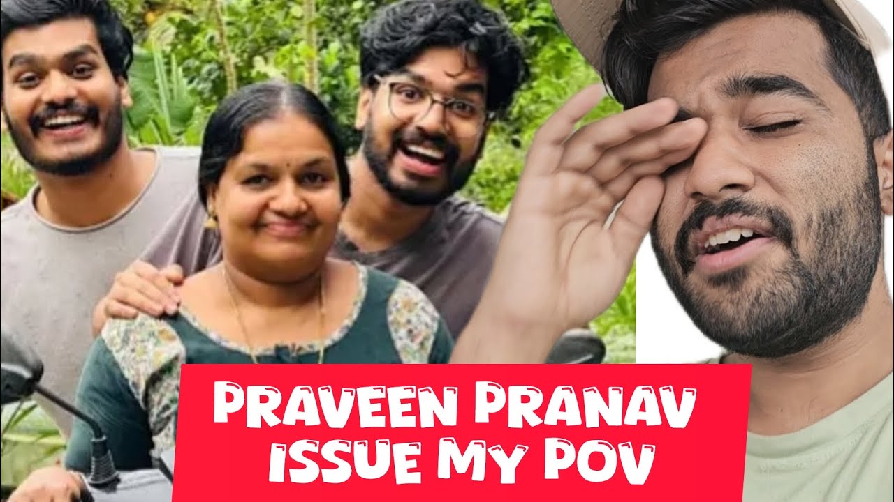 Praveen & Pranav issue | My sincere POV | No hate 🙌