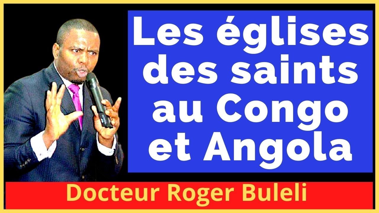 LES ÉGLISES DES SAINTS AU CONGO ET ANGOLA   Par le Dr  Roger Buleli