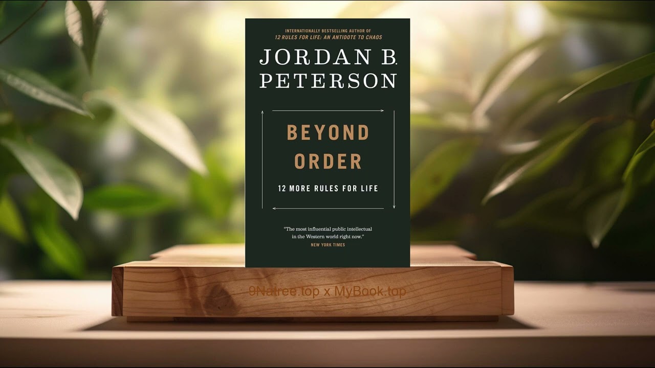 [Review] Beyond Order: 12 More Rules for Life (Jordan B. Peterson) Summarized