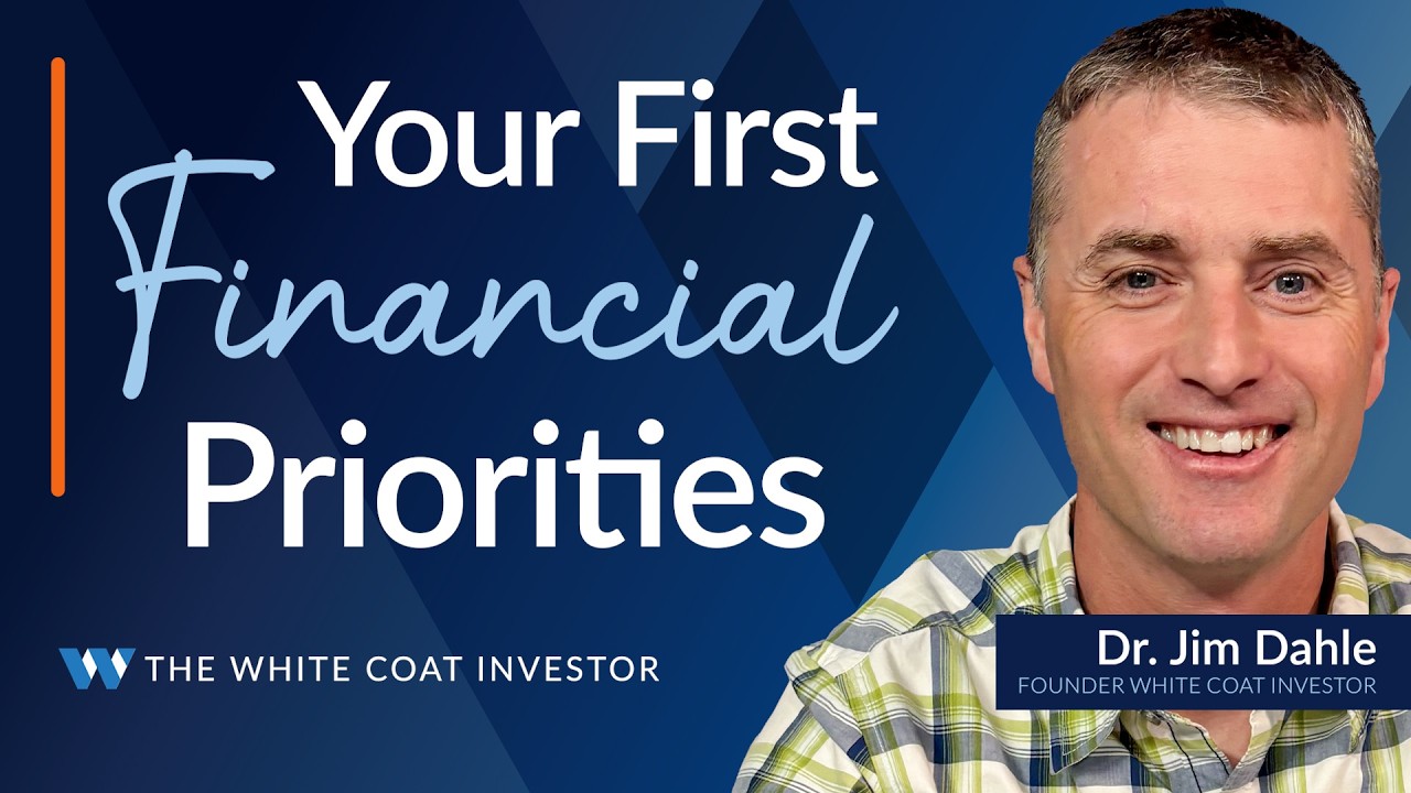 Financial Priorities For New Attending Physicians - A Deep Dive by The White Coat Investor