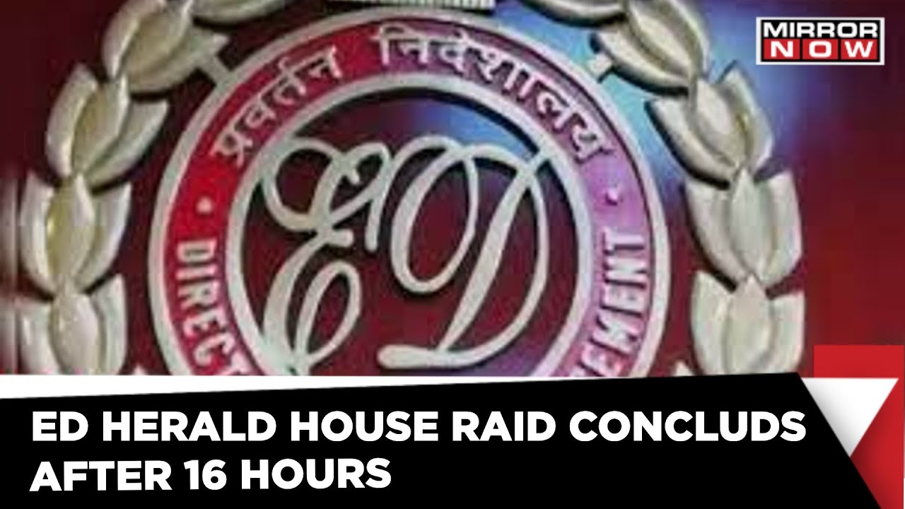 New Delhi: Enforcement Directorate's Herald House Raid Concluded After 16 Hours | Mirror Now