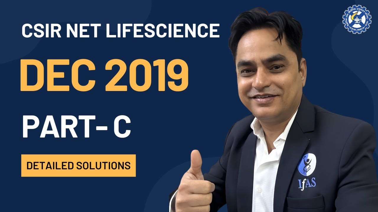CSIR NET Life Science Dec 2019 PYQ Paper Discussion & Detailed Solution] | Part-C | Session - 1