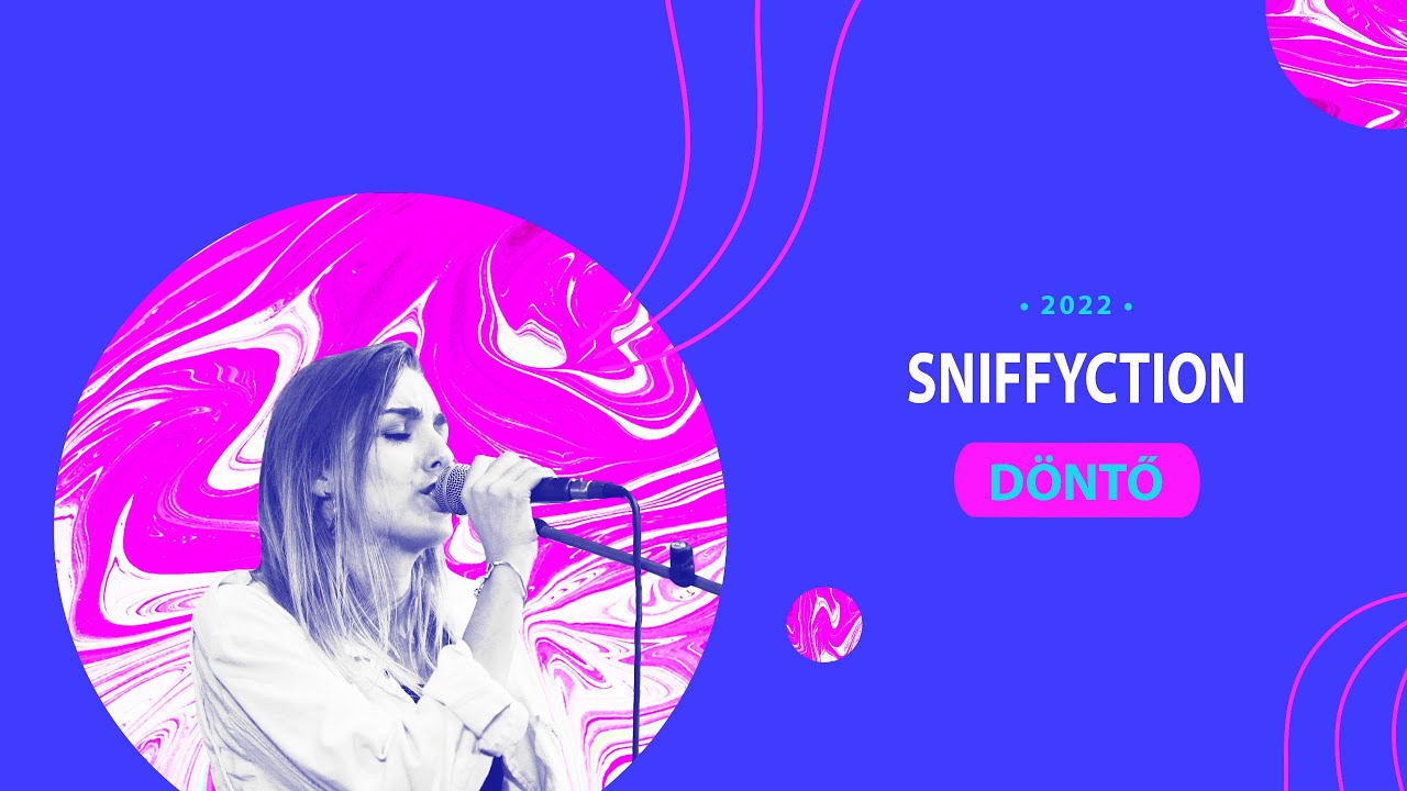 Sniffyction - Öröm a zene - DÖNTŐ - 2022