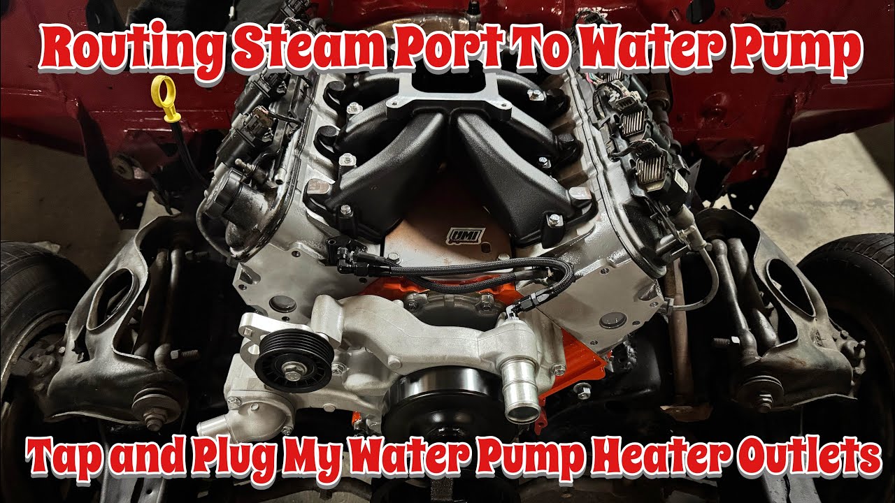 Tap & Plugging My LS Water Pump (Steam Port Route & Heater Delete)