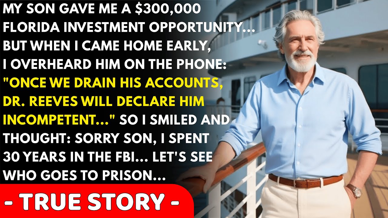 MY SON GAVE ME A FLORIDA INVESTMENT OPPORTUNITY BUT I OVERHEARD HIS PLAN TO STEAL EVERYTHING