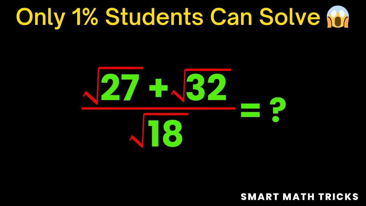 Only 1% Can Solve 😱 Japan Olympiad Math | (√27 + √32)/√18 = ? | SmartMathTricks