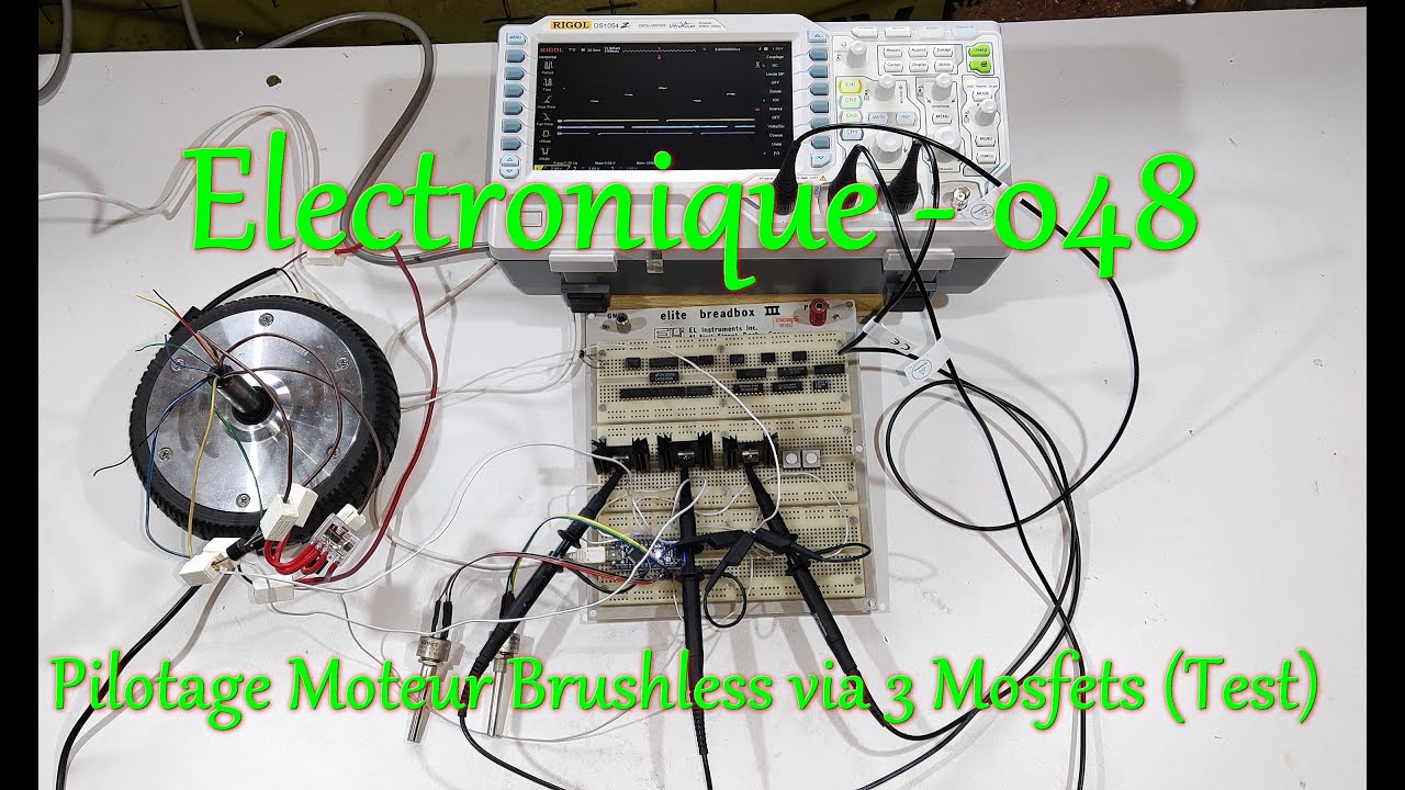Electronique - 048 - Pilotage Moteur Brushless avec 3 Mosfets (Test)