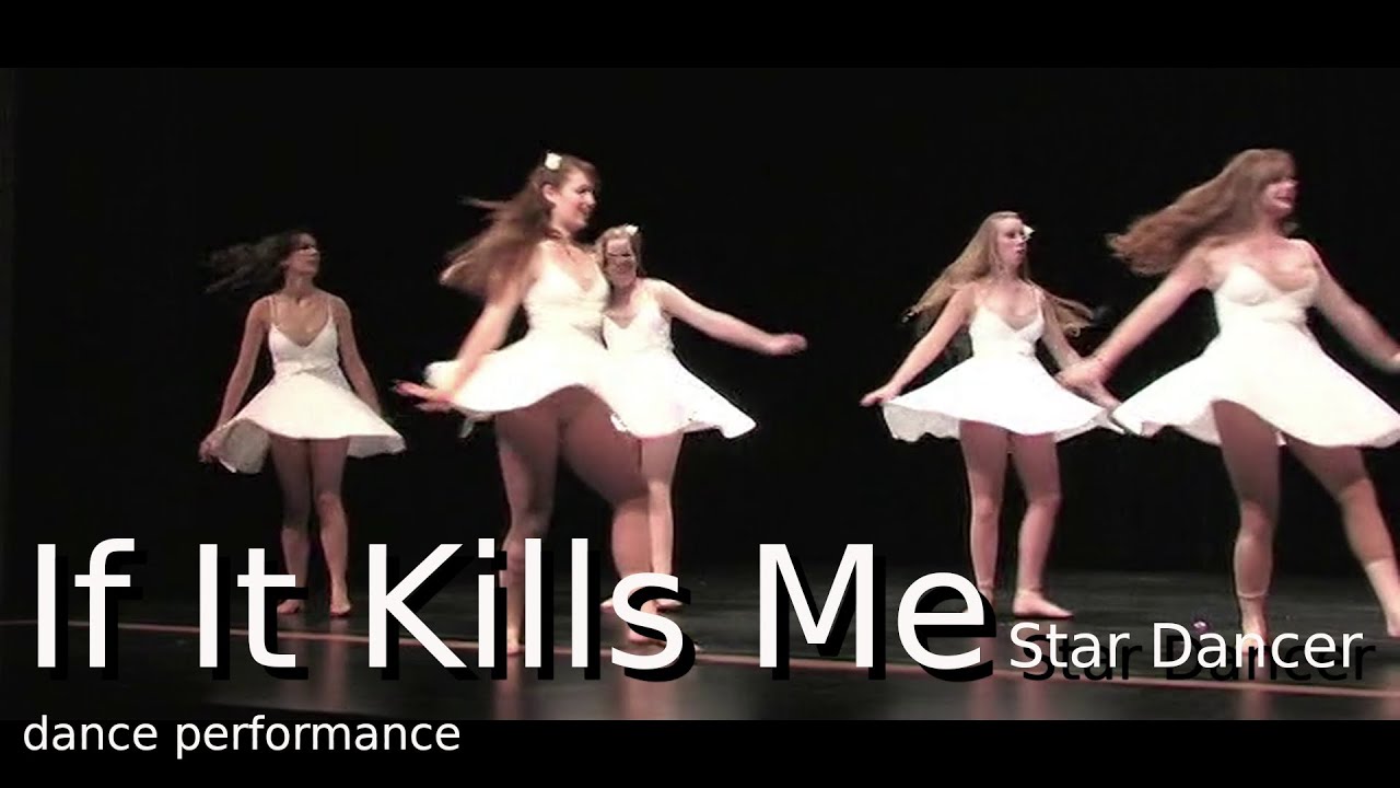 Star Dancer If It Kills Me