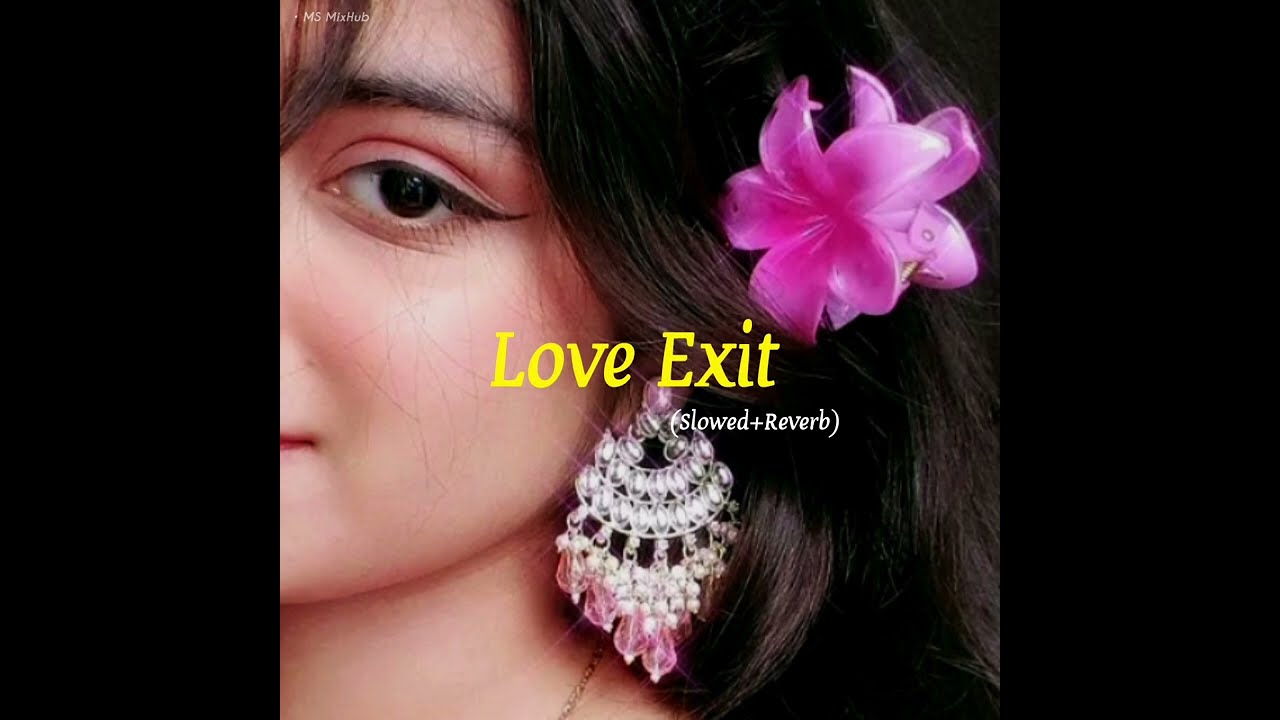 Love Exit (Slowed+Reverb) - Jind Universe | MS MixHub 