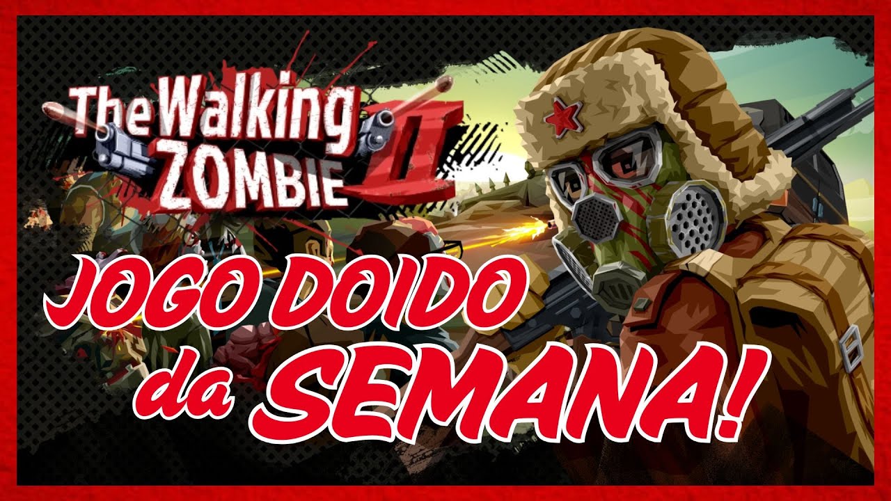 O APOCALIPSE COMEÇOU? THE WALIKING ZOMBIE 2 - O JOGO DOIDO DA SEMANA!!!