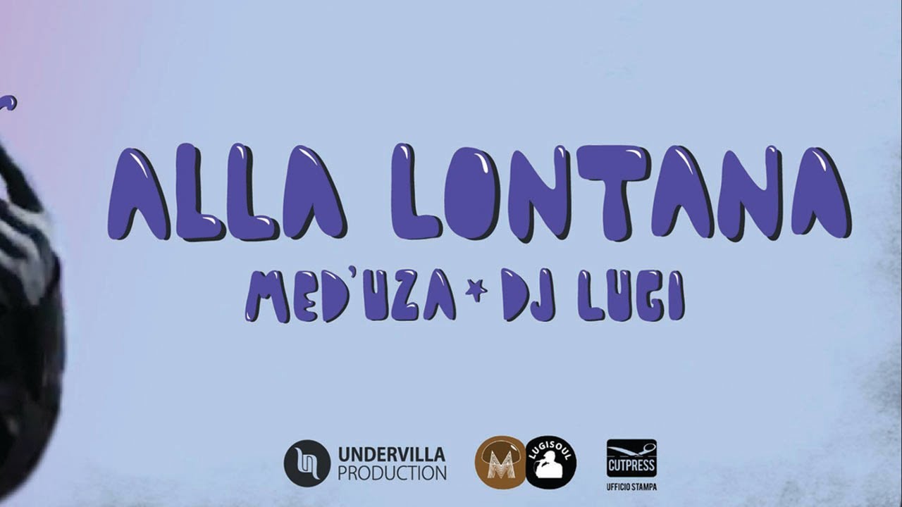 MED'UZA ft. DJ LUGI - Alla Lontana