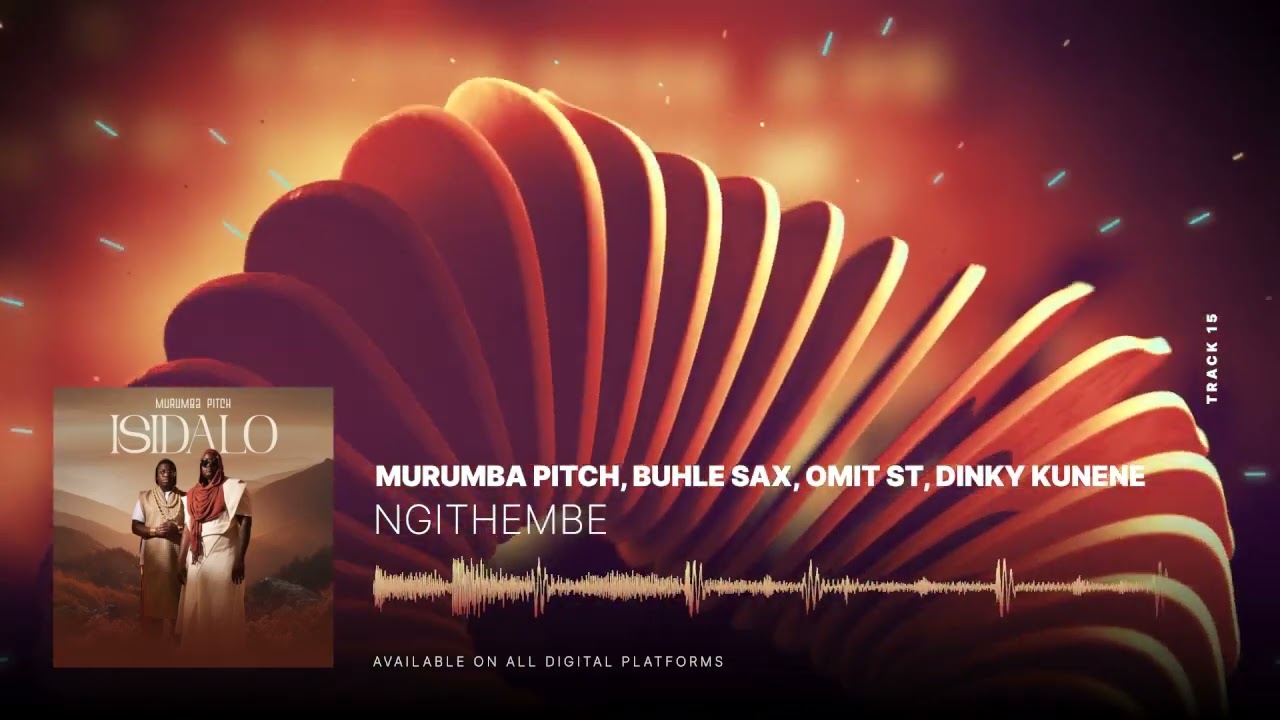 Murumba Pitch, Omit ST, Dinky Kunene & Buhle Sax - Ngithembe