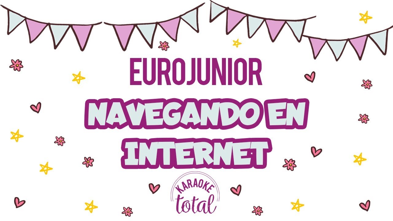 Navegando en Internet - Eurojunior - Karaoke con Coros