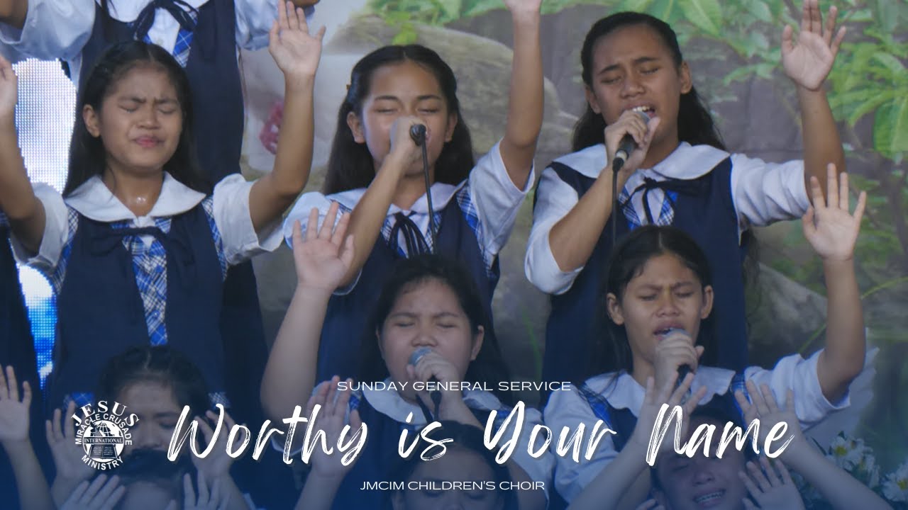 Worthy is Your Name | JMCIM Central | Children’s Choir |  January 12, 2025 (Sunday General Service)