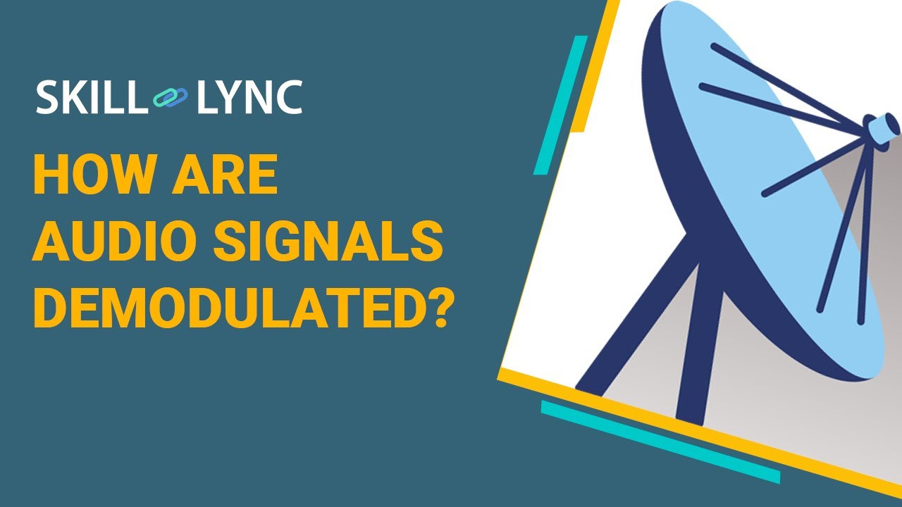 Ways of demodulating Amplitude and Frequency Waves | Skill-Lync