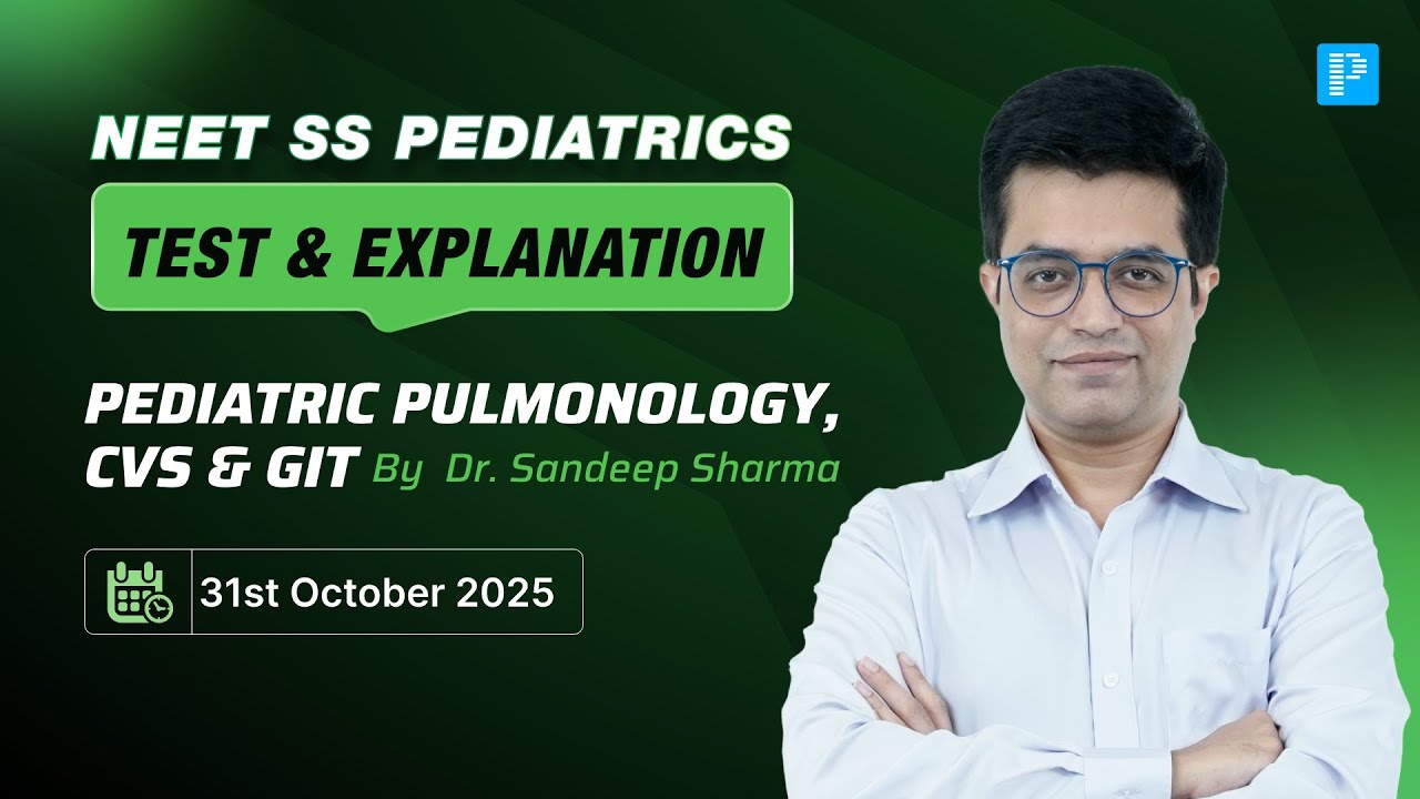 Pediatrics Pulmonology, CVS & GIT | NEET SS Pediatrics TnE By Dr. Sandeep Sharma