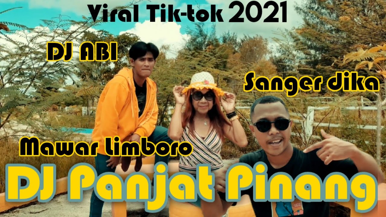 DJ PANJAT PINANG 2021 || DJ ABI x MAWAR LIMBORO x SANGER DIKA (Official Music Video)