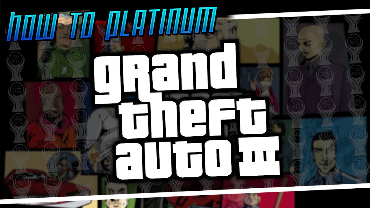 How to Platinum | Grand Theft Auto 3