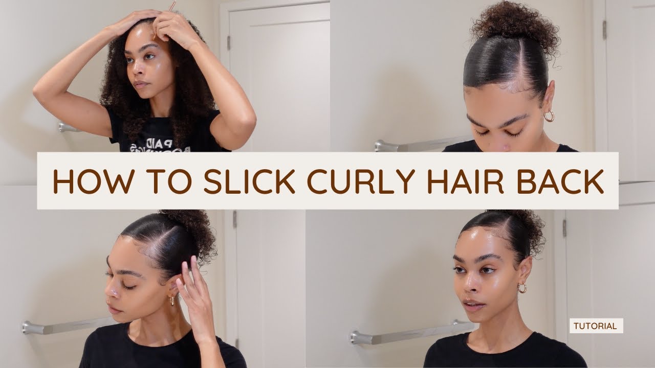How to Slick Curly 3c/4a Hair Back (tutorial)