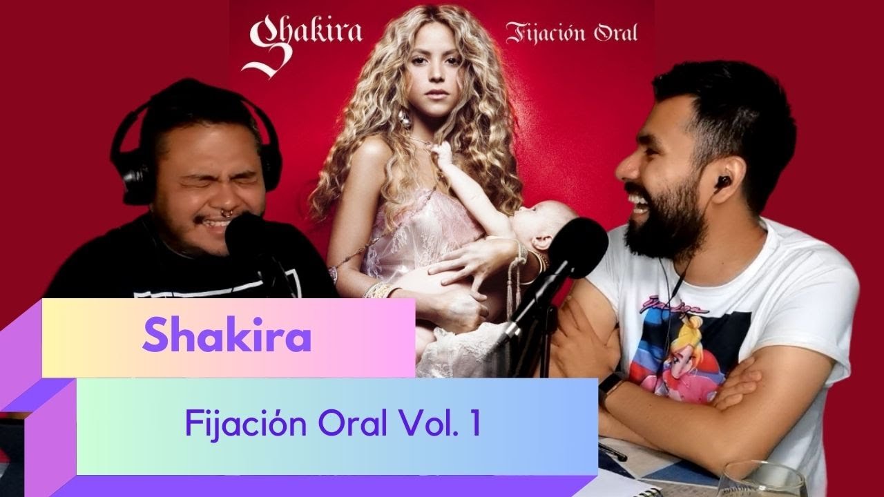 ¿El mejor disco de Shakira? - Review de Fijación Oral Vol. 1