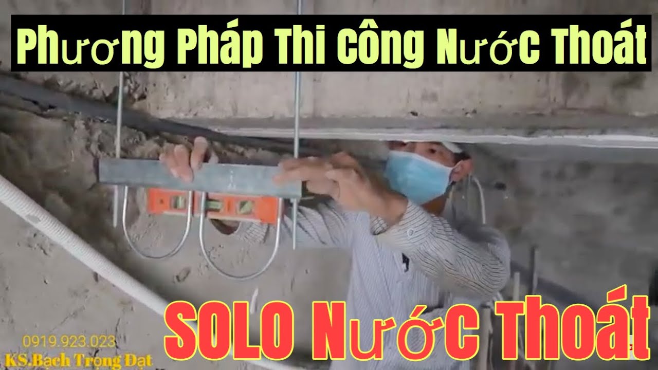Phần 1: SOLO Thi Công Thoát Nước.Cách Gia Công Cùm Treo Ống Thoát Nước Chuẩn 100%.