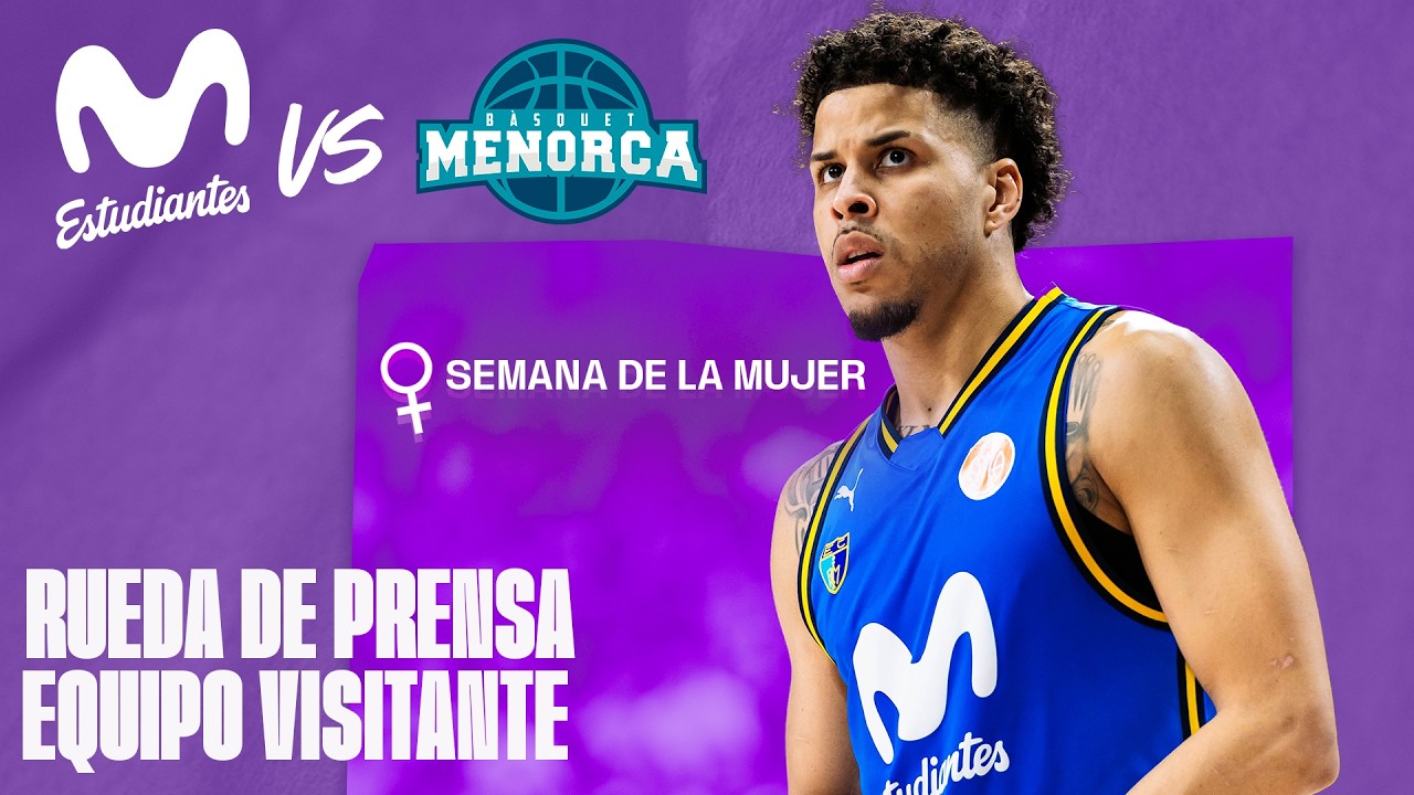 Rueda de Prensa | J23 Primera FEB | Movistar Estudiantes - Hestia Menorca | Equipo visitante
