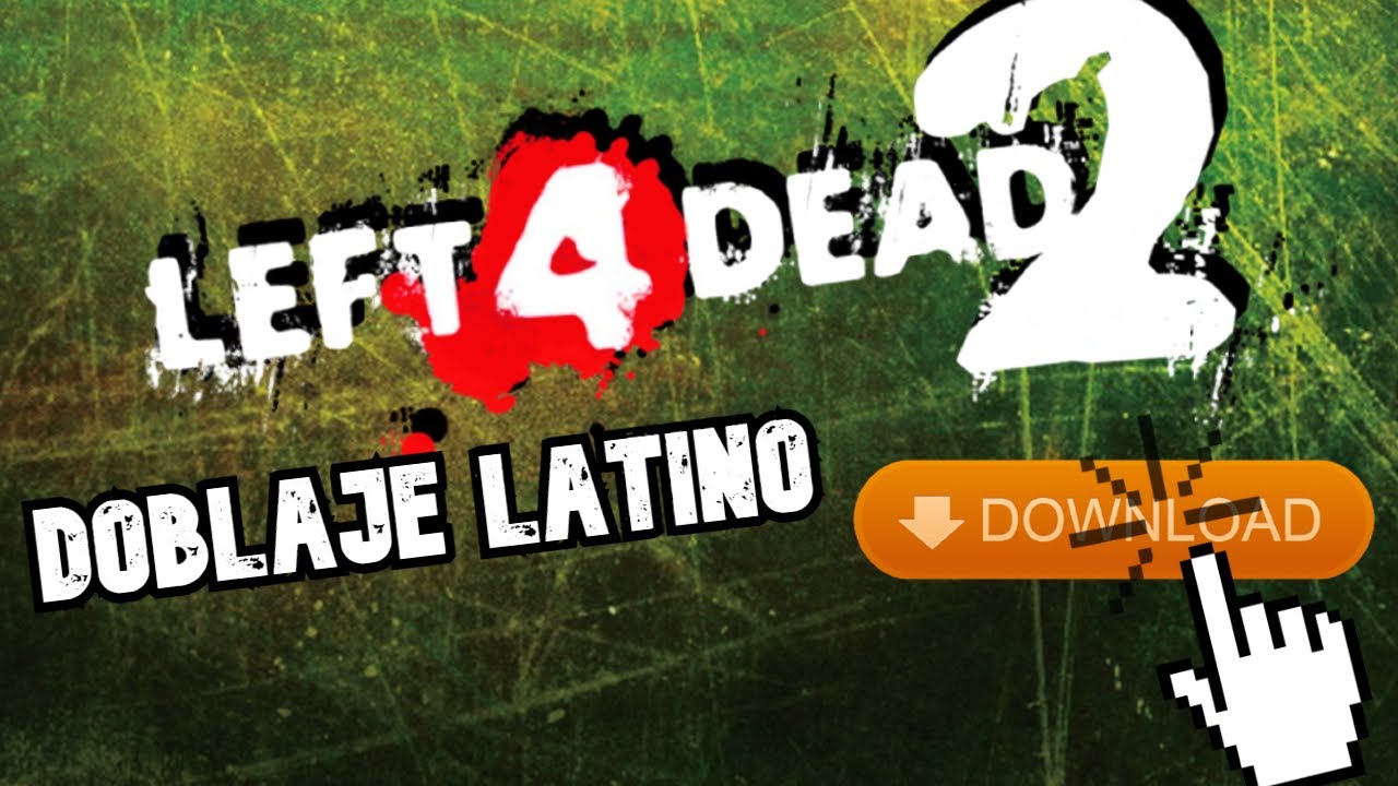 Como tener el mod de Left 4 Dead 2 en espa&ntilde;ol latino