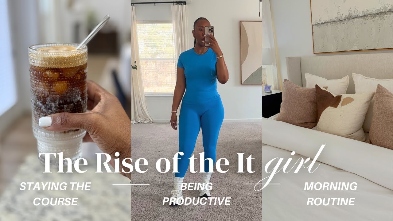 Rise of the It Girl:  A Productive Morning Routine, Staying Focused & LOCKING IN Quarter 2!