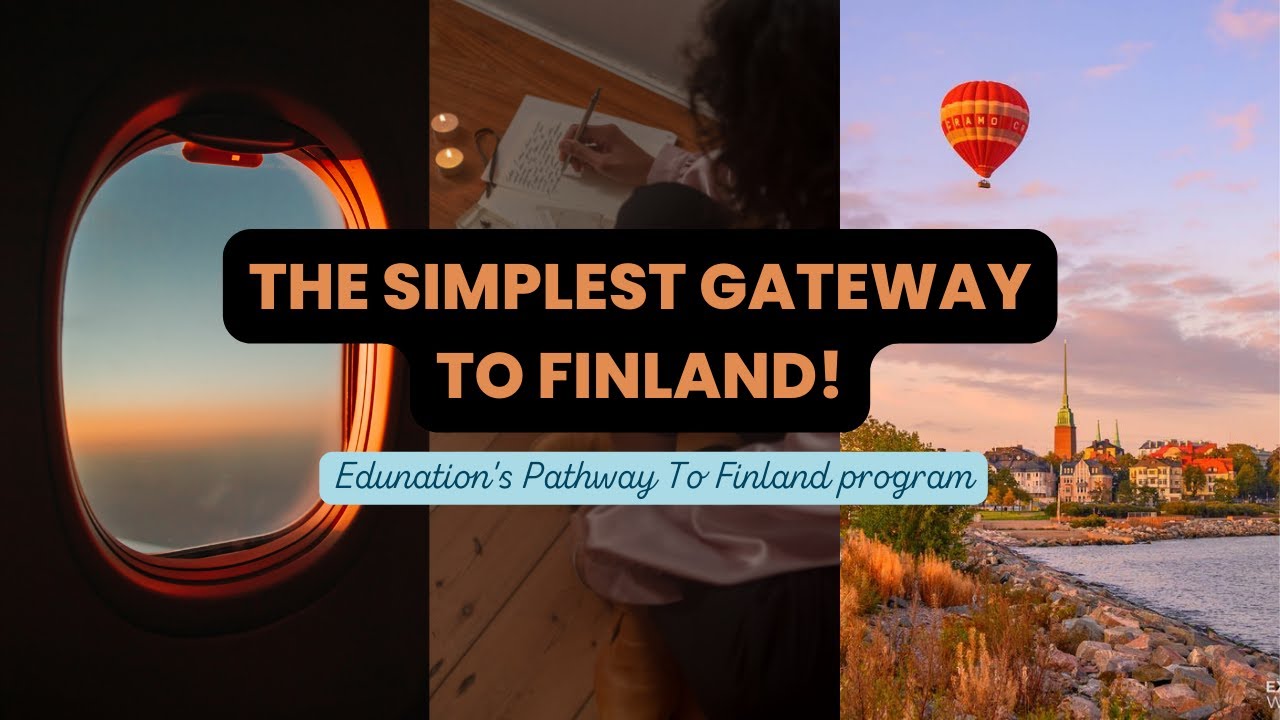 The simplest gateway to study and live in Finland! 🇫🇮✈️ | Edunation's Pathway To Finland program