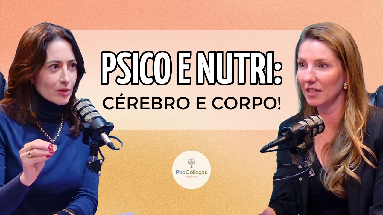 OSCILAÇÃO DE HUMOR, CANSAÇO E ANSIEDADE? O PROBLEMA PODE ESTAR NO SEU PRATO! | Podcólogas #112