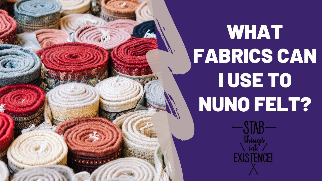What Fabrics can I use to Nuno Felt? | Anna Walker FELTit Experience Felting Facilitator