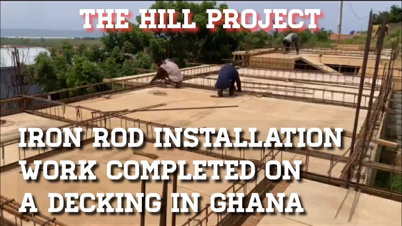 Decking Iron Rod Works Completed Building In Ghana The Hill Project | Real Estate Ghana Construction