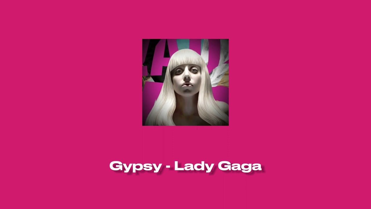 Gypsy - Lady Gaga (sped up)