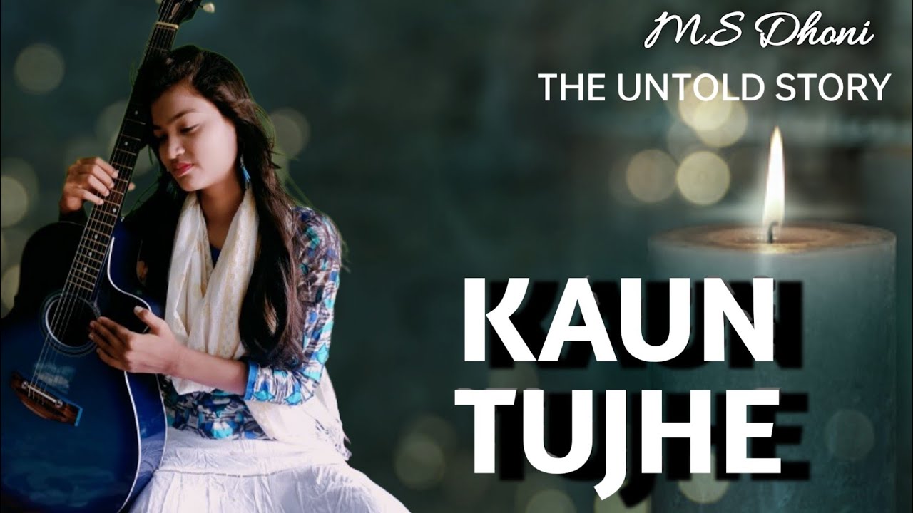 Hindi song | KAUN TUJHE | M.S DHONI THE UNTOLD STORY |Hindi Sad Song | Ayantika | love story video |